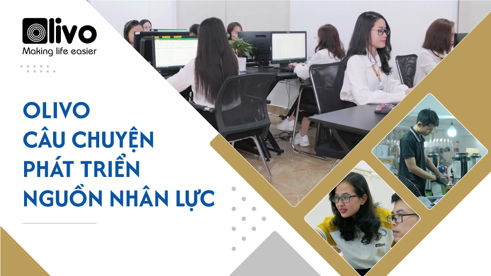 Câu chuyện OLIVO với việc phát triển nguồn nhân lực