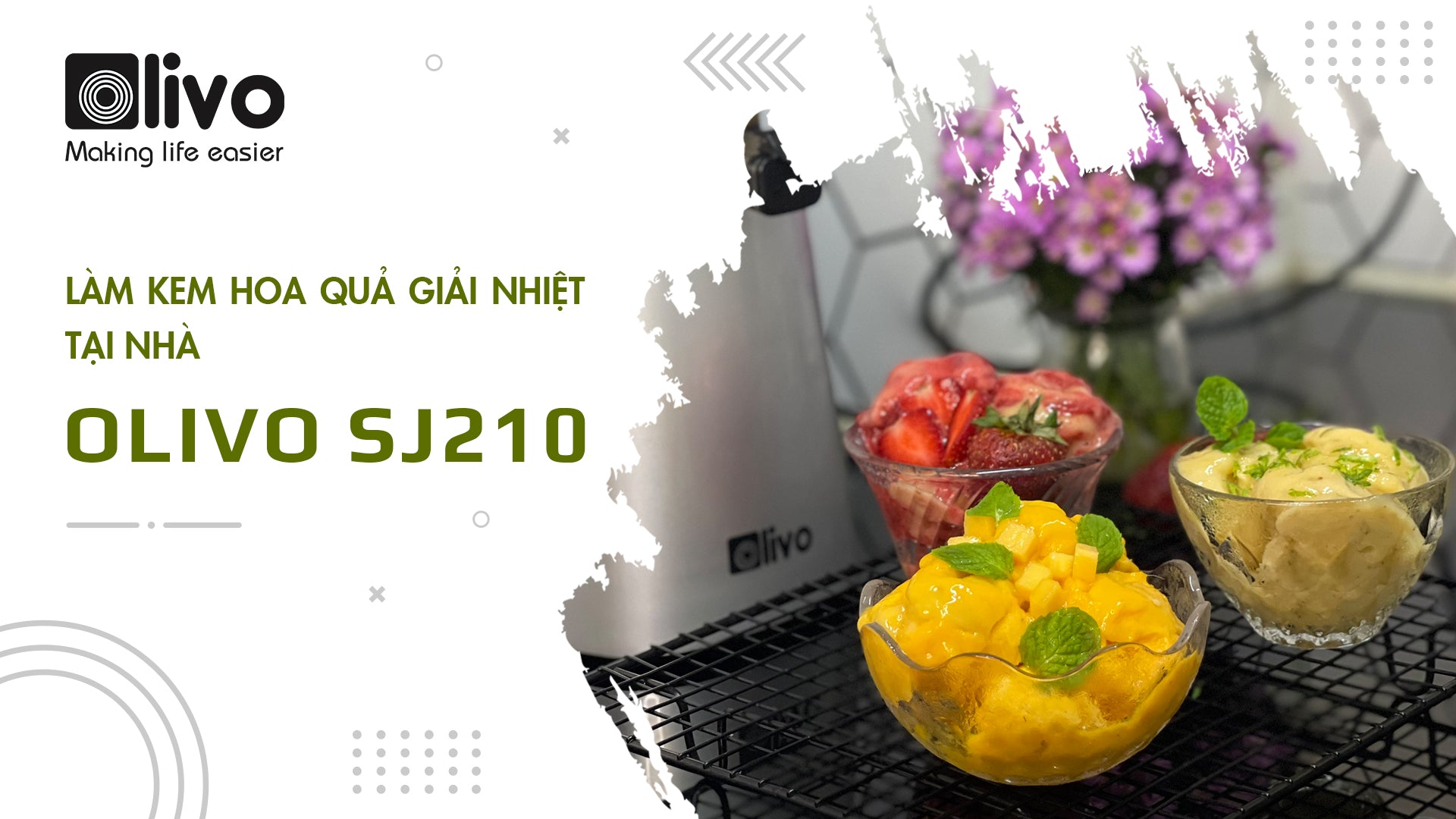 Làm các loại kem hoa quả giải nhiệt tại nhà cùng OLIVO SJ210