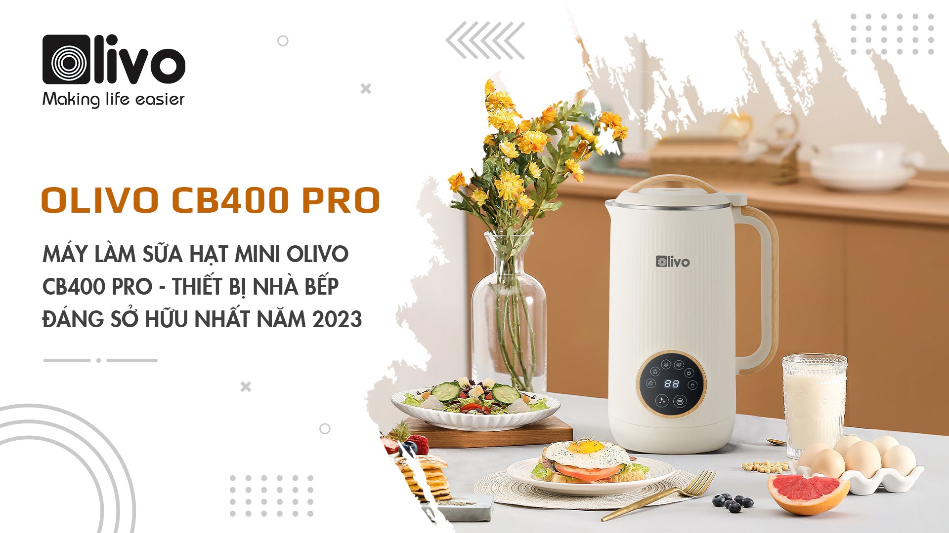 Máy làm sữa hạt mini OLIVO CB400 PRO - thiết bị nhà bếp đáng sở hữu nhất năm 2023