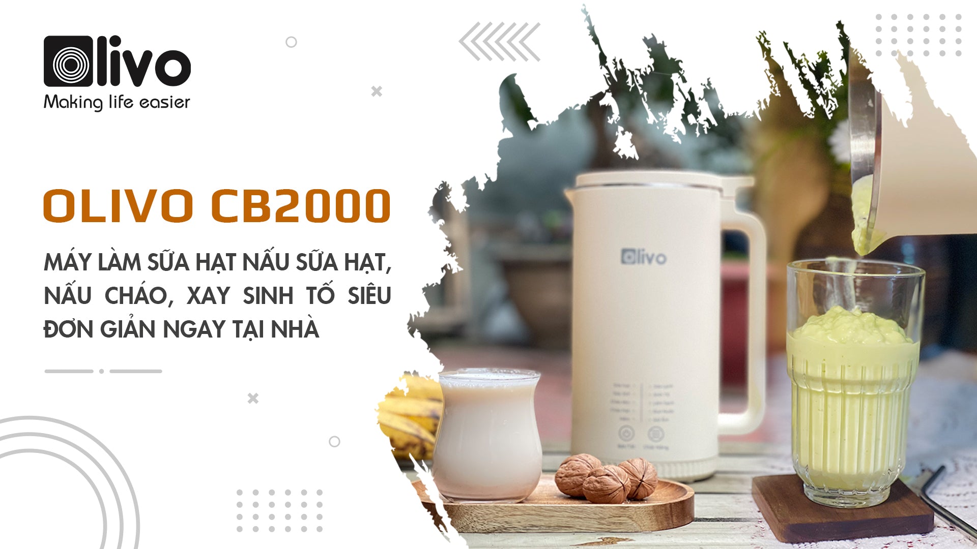 Máy làm sữa hạt OLIVO CB2000 nấu sữa hạt, nấu cháo, xay sinh tố siêu đơn giản ngay tại nhà