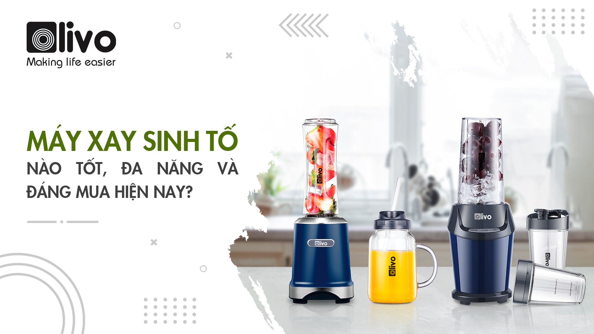Máy xay sinh tố nào tốt, đa năng và đáng mua hiện nay?
