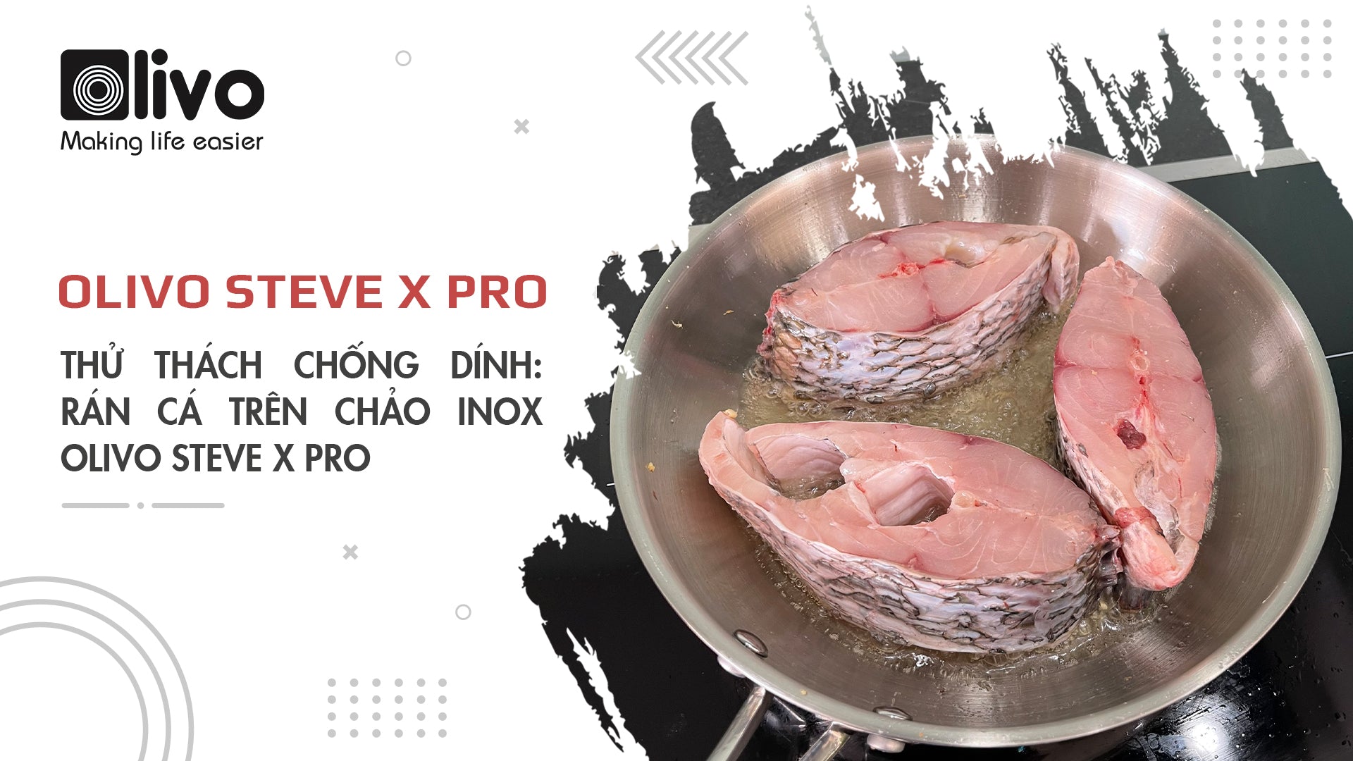 Thử thách chống dính: rán cá trên chảo INOX OLIVO STEVE X PRO