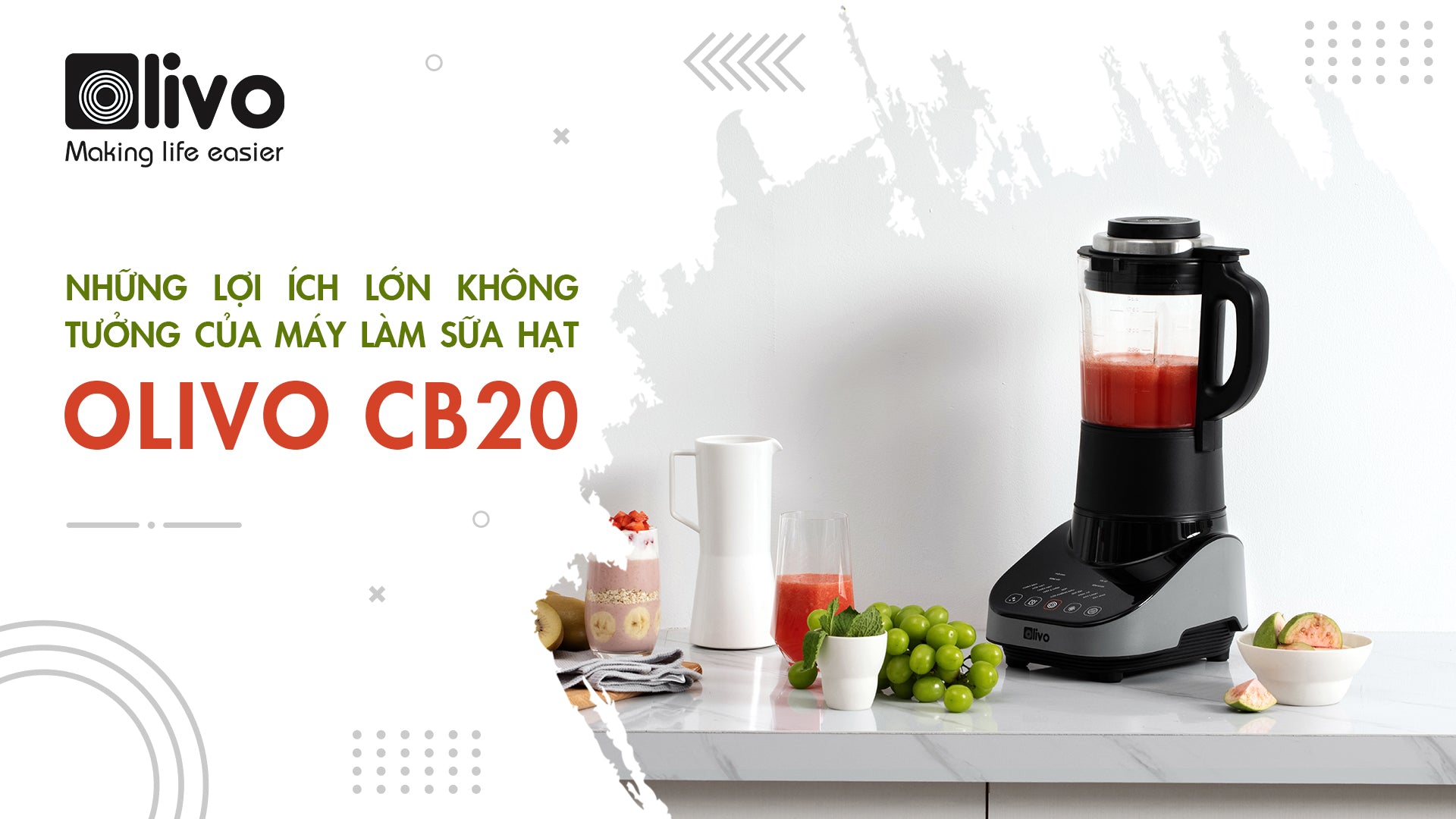 Những lợi ích lớn không tưởng của máy làm sữa hạt OLIVO CB20