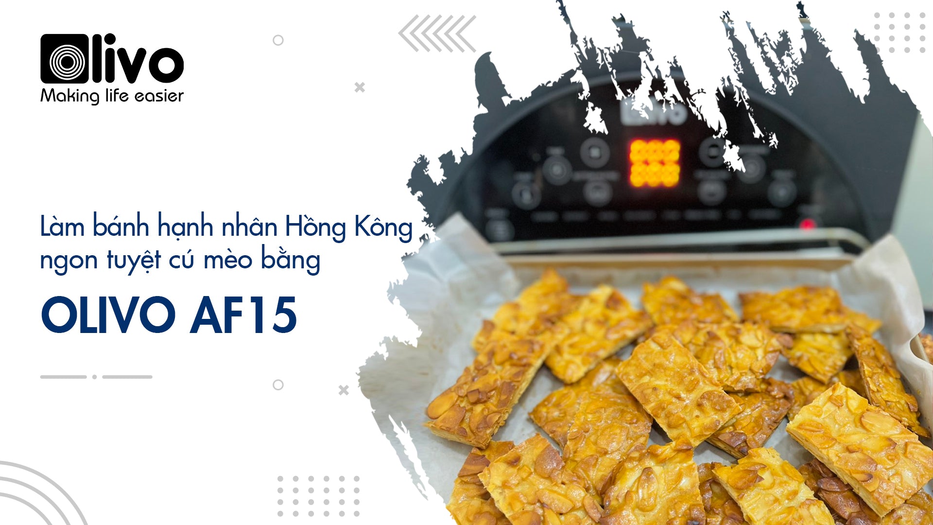 Cùng OLIVO AF15 làm bánh hạnh nhân Hồng Kông ngon tuyệt đón Tết