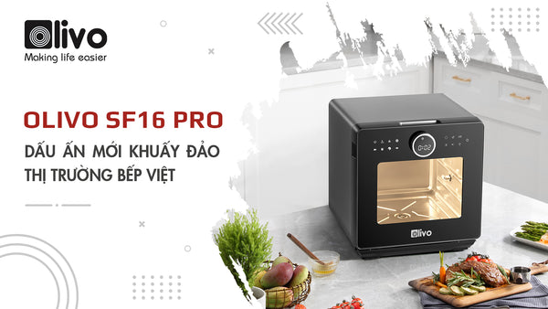 OLIVO SF16 PRO – Dấu ấn mới khuấy đảo thị trường bếp Việt