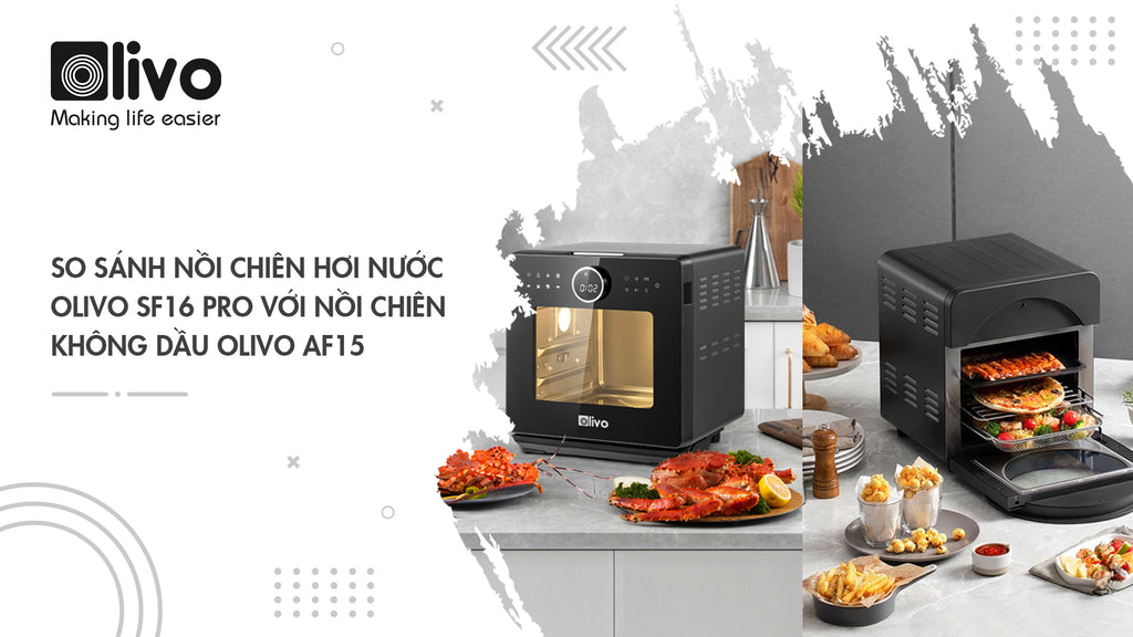 Tận hưởng ẩm thực hoàn hảo với <strong>nồi chiên hơi nước olivo sf16 pro</strong>