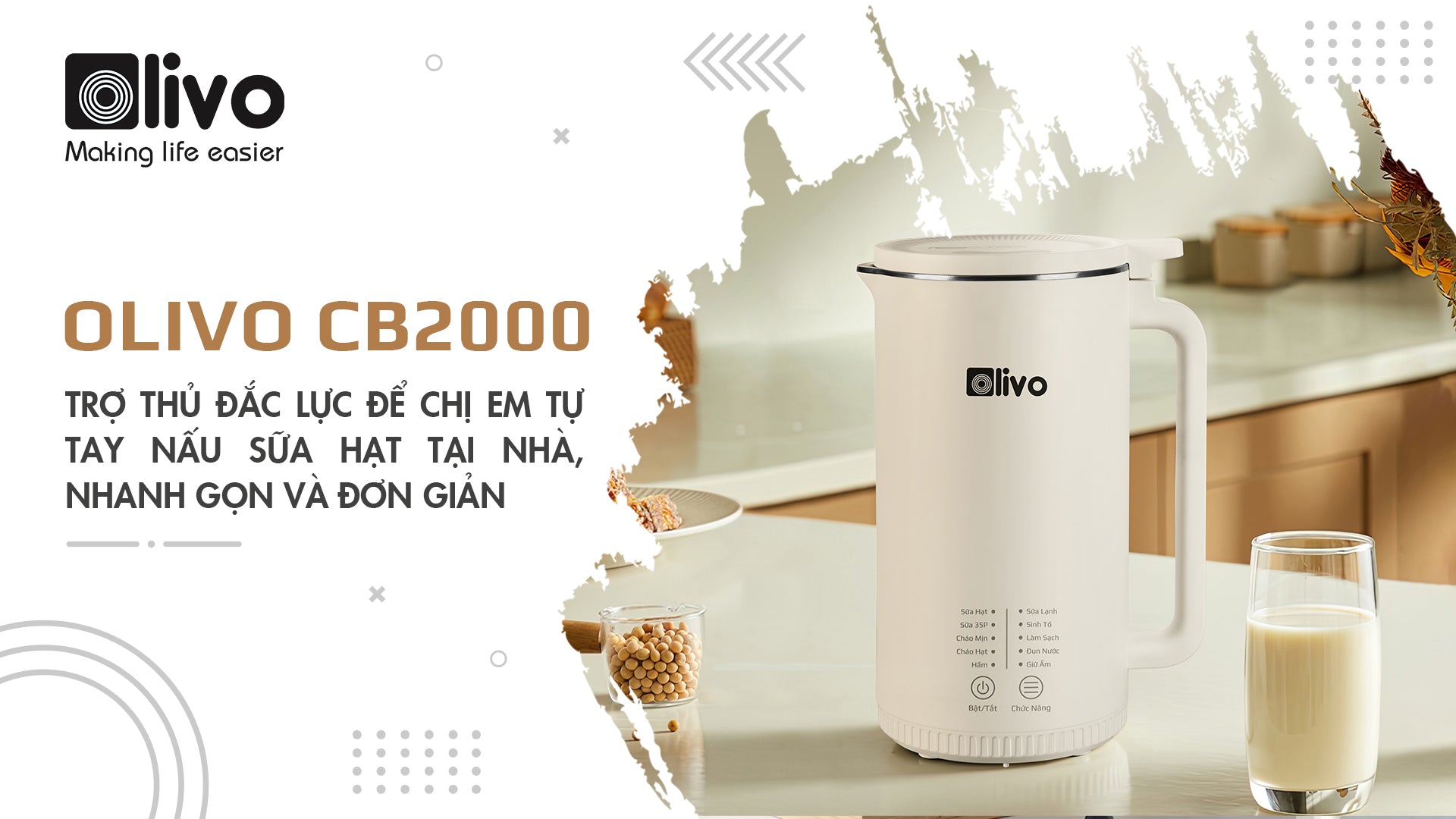 OLIVO CB2000 - Trợ thủ đắc lực để chị em tự tay nấu sữa hạt tại nhà nhanh gọn và đơn giản